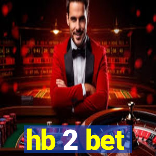 hb 2 bet